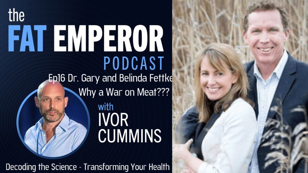 Why the War on Meat??? Find out here from Dr. Gary & Belinda Fettke Podcast #16