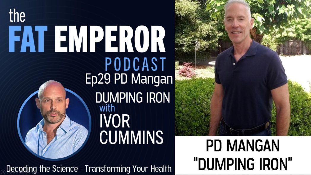 Podcast FULL Ep29 - PD Mangan On Iron Disease and Premature Death - Watch Your Ferritin