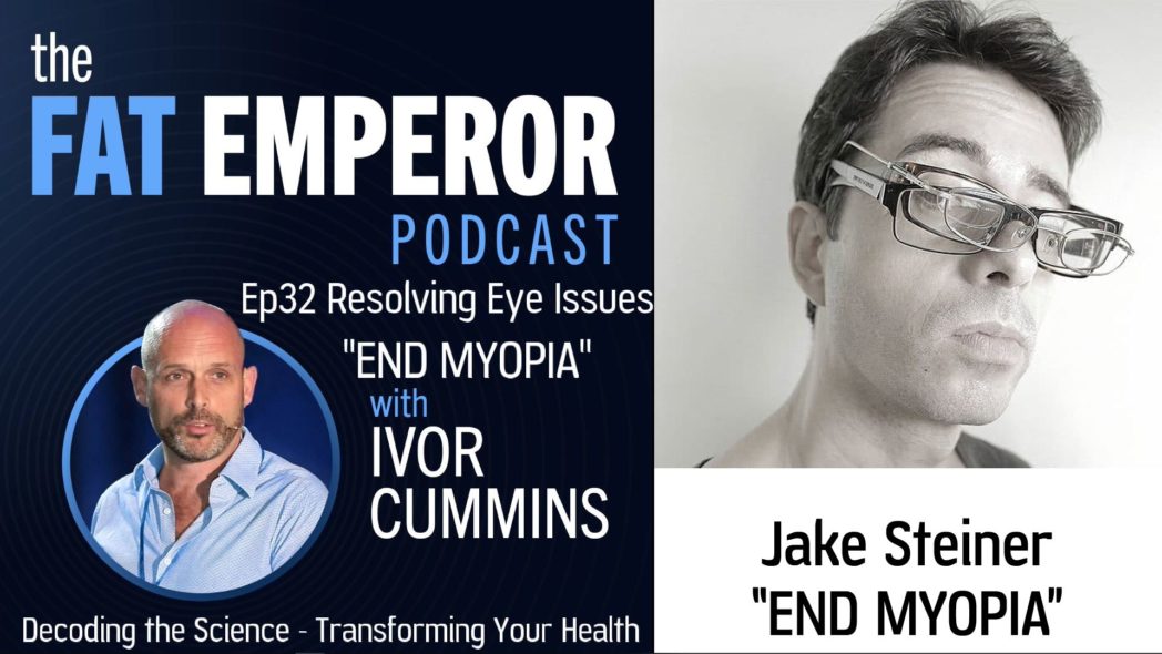 Ep32 Myopia and Eye Problems - How to Resolve via Resolution of Root Causes