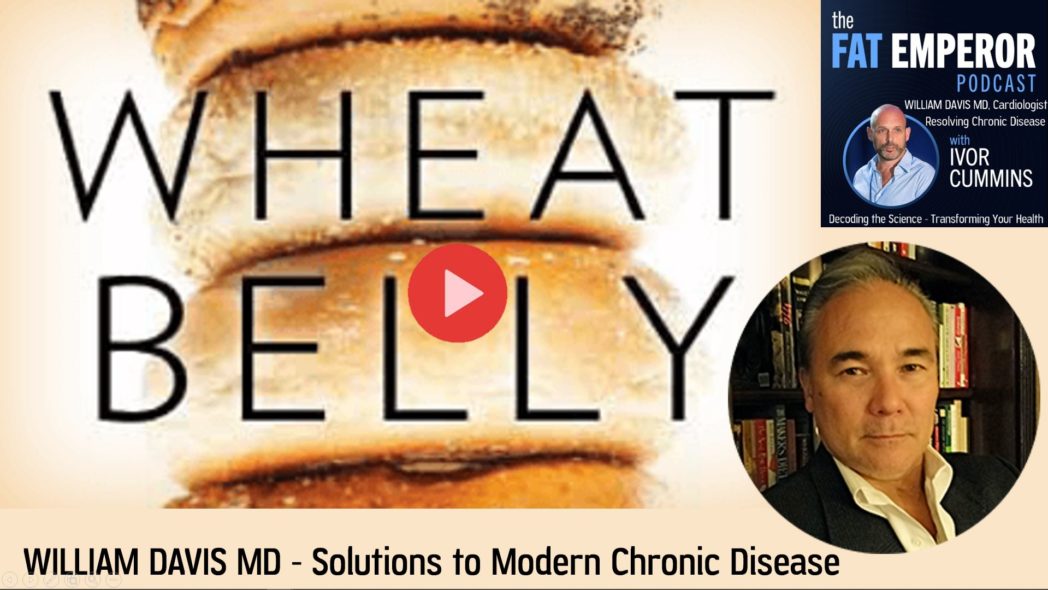 Ep37 William Davis MD Cardiologist Reveals the Solutions to Modern Chronic Disease