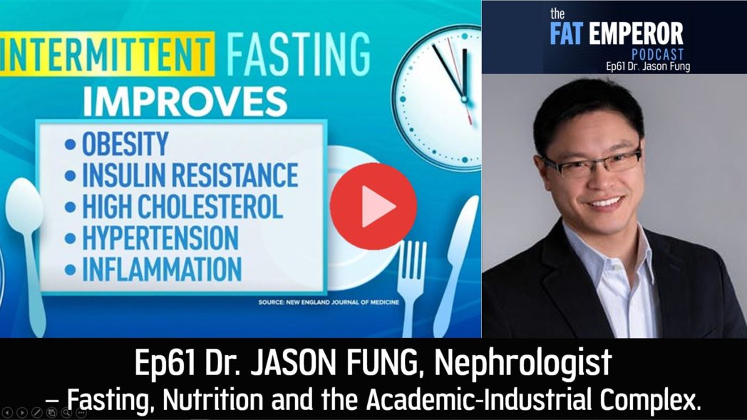 Dr. Jason Fung on Fasting Nutrition and the Academic-Industrial Complex