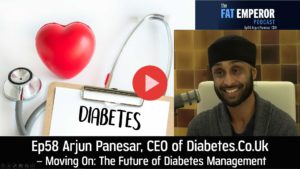 Ep58 Arjun Panesar - CEO of Diabetes.co.uk - The Future of Diabetes Management