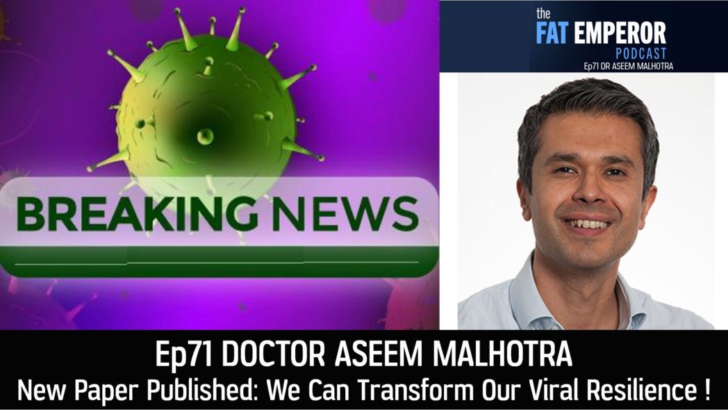 Ep 71 - Dr. Aseem Malhotra - We Can Transform Our Viral Resilience