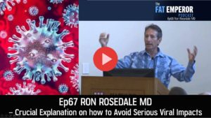 Ep67 Ron Rosedale MD - Crucial Explanation on how to Avoid Serious Viral Impacts