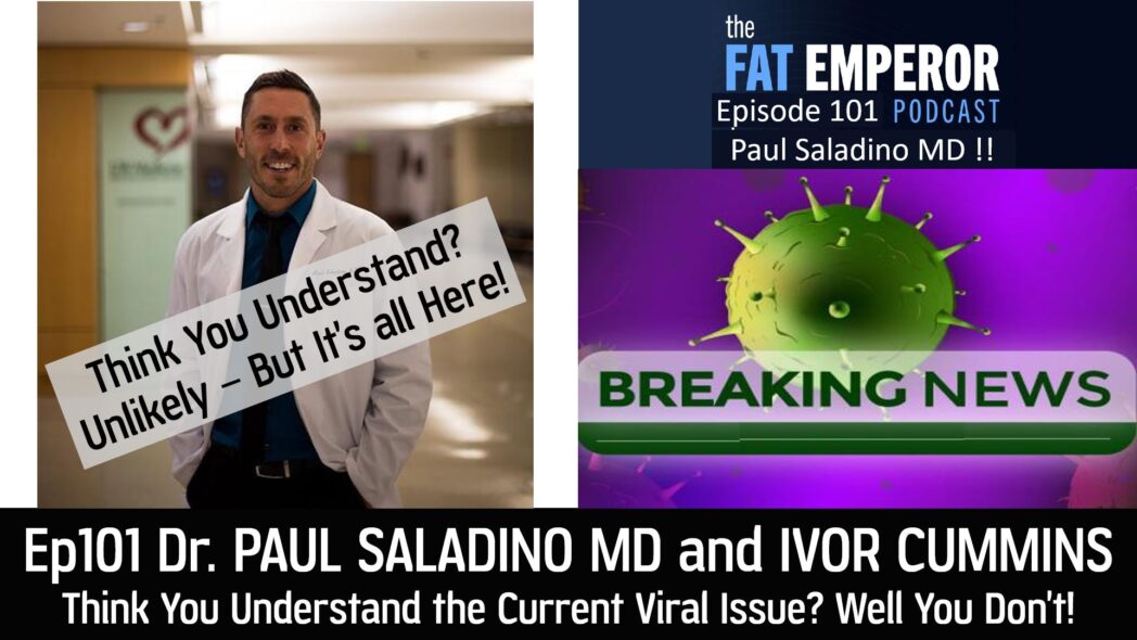 Ep 101 - Paul Saladino MD HAMMERS viral issues, also cholesterol and fat!